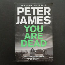 Load image into Gallery viewer, Peter James - You Are Dead