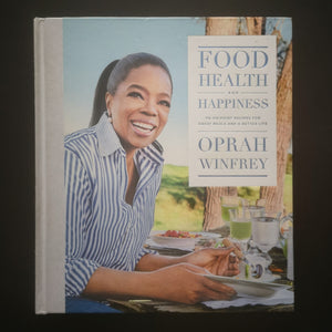 Oprah Winfrey - Food, Health and Happiness