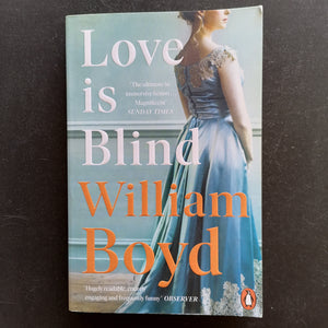 William Boyd - Love is Blind