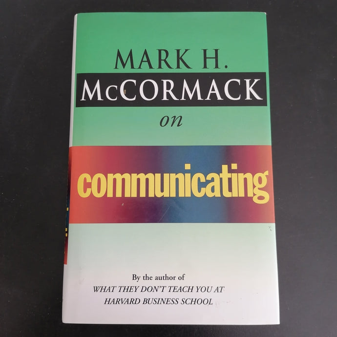 Mark H. McCormack - On Communicating