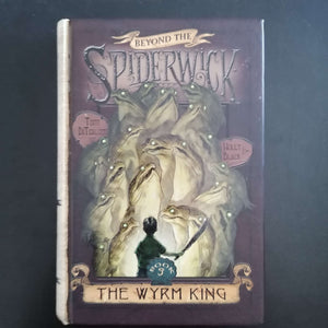 Tony DiTerlizzi and Holly Black - The Spiderwick Chronicles: The Wyrm King