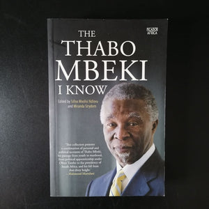 Sifiso Ndlovu and Miranda Strydom - The Thabo Mbeki I Know