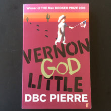 Load image into Gallery viewer, DBC Pierre - Vernon God Little