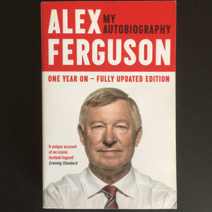 Sir Alex Ferguson - Autobiography